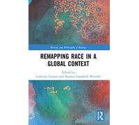 Remapping Race in a Global Context (History and Philosophy of Biology)