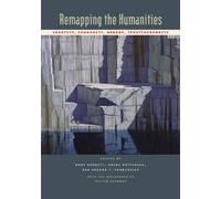 Remapping the Humanities: Identity, Community, Memory, (Post)Modernity