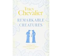 Remarkable Creatures by Tracy Chevalier (2014-09-11)