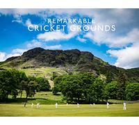 Remarkable Cricket Grounds: An illustrated guide to the world’s most fascinating cricket pitches