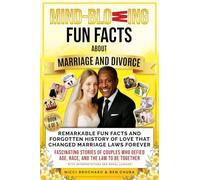 Remarkable Fun Facts and Forgotten History of Love That Changed Marriage Laws Forever: Fascinating Stories of Couples Who Defied Age, Race, and the ... Fun Facts about Marriage and Divorce)
