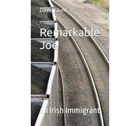 Remarkable Joe: an Irish Immigrant