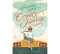 Remarkable Journey of Coyote Sunrise, The