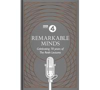 Remarkable Minds: A Celebration of the Reith Lectures