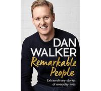 Remarkable People: Extraordinary Stories of Everyday Lives
