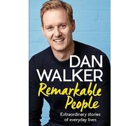 Remarkable People: Extraordinary Stories of Everyday Lives