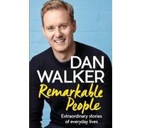 Remarkable People: Extraordinary Stories of Everyday Lives