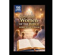 Remarkable Women of the Bible Word Search Book: Inspiring Large Print Bible Word Searches About Courageous Women, Strong Faith, Hope, Grace, and Wisdom in Scripture