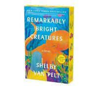 Remarkably Bright Creatures : a Novel - NEW Shelby Van Pelt 2025