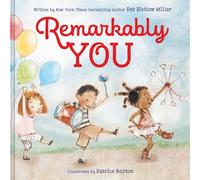Remarkably You: A heartfelt picture book celebrating individuality and self-discovery