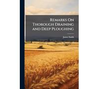 Remarks On Thorough Draining and Deep Ploughing
