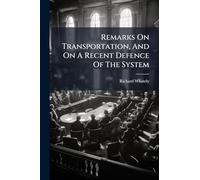 Remarks On Transportation, And On A Recent Defence Of The System