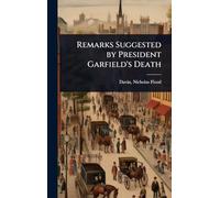 Remarks Suggested by President Garfield's Death