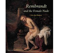 Rembrandt and the Female Nude (Amsterdamse Gouden Eeuw Reeks) (Amsterdam Studies in the Dutch Golden Age)