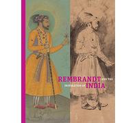 Rembrandt and the Inspiration of India (Getty Publications -)