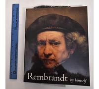 Rembrandt by Himself: Catalogue to the National Gallery Exhibition