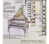 Rembrandt Chamber Players - 20th CENTURY BAROQUE : MODERN REFLECTIONS ON OLD INSTRUMENTS