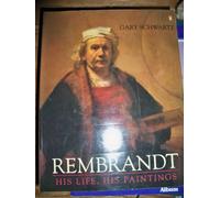 Rembrandt: His Life, His Paintings