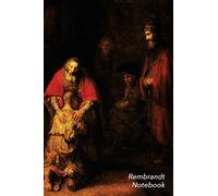 Rembrandt Notebook: The Return of the Prodigal Son Journal | 100-Page Beautiful Lined Art Notebook | 6 X 9 Artsy Journal Notebook (Art Masterpieces)