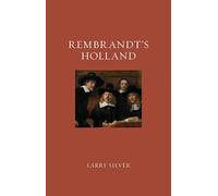 Rembrandt’s Holland