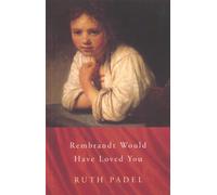 Rembrandt Would Have Loved You