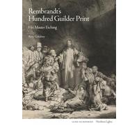 Rembrandt's Hundred Guilder Print: His Master Etching (Northern Lights)