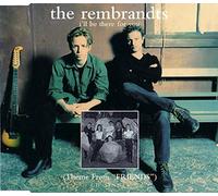 Rembrandts - I'll Be There for You (Theme from Friends)