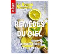 Remèdes du Ciel: Révélations données à Luz de Maria