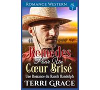 Remèdes pour un Cœur Brisé: Romance Western: 11 (Les Indomptables du Ranch Randolph)