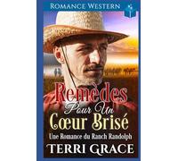Remèdes pour un Cœur Brisé: Romance Western (Les Indomptables du Ranch Randolph)