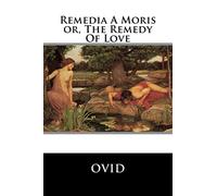 Remedia A Moris or, The Remedy Of Love