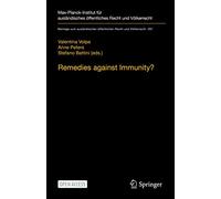 Remedies against Immunity?: Reconciling International and Domestic Law after the Italian Constitutional Court’s Sentenza 238/2014: 297 (Beiträge zum ... öffentlichen Recht und Völkerrecht, 297)
