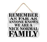Remember As Far As Anyone Knows We Are A Nice Normal Family Wall Art Decorative Signs Vintage Wood Wall Sign Cute Wall Art Wood Plaque Sign Home Decor for Home Entryway 8x10 Inch