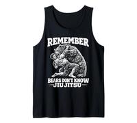 Remember Bears Don't Know Jiu Jitsu Funny Manly Martial Arts Tank Top
