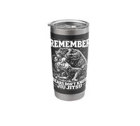 Remember Bears Don't Know Jiu Jitsu Funny Martial Arts Stainless Steel Insulated Tumbler
