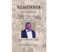 Remember Black-Family History: Cherokee County, Jonesville, Pacolet, Spartanburg, and Union, South Carolina