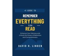 Remember Everything You Read: Enhance Your Memory, Unlock the Power of Retention and Comprehension
