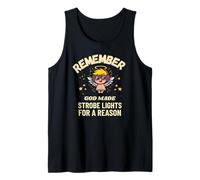 Remember God Made Strobe Lights for A Reason Rave Tank Top