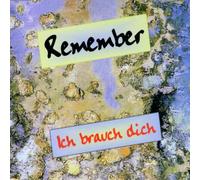 Remember - Ich Brauch Dich