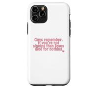 remember. If you’re not sinning than Jesus died for nothing Case for iPhone 11 Pro