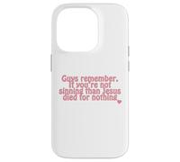 remember. If you’re not sinning than Jesus died for nothing Case for iPhone 14 Pro