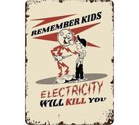 Remember Kids Electricity Will Kill You Warning Style Metal Tin Sign Poster Wall Plaque Funny Home Decor Garden Yard Floral 8x12 Inch