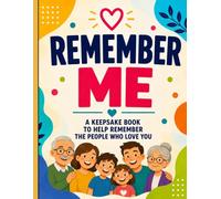 Remember Me: A Memory & Keepsake Book for Those with Dementia, Alzheimer’s, and Senior Citizens (Four Seasons Coloring Books - For those living with Dementia and/or Senior Citizens)