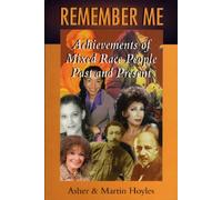 REMEMBER ME: Achievements of Mixed Race People, Past and Present