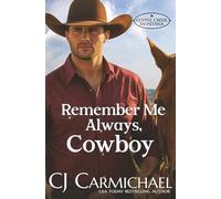 Remember Me Always, Cowboy (Coffee Creek Montana)