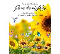 Remember Me Always Grandma's Story: A Guided Keepsake Journal of Her words. Her wisdom. Her love & Legacy