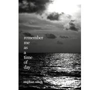 Remember Me As A Time of Day