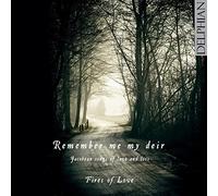 Remember Me My Deir: Jacobean Songs Of Love And Loss