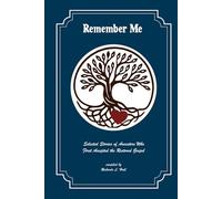 Remember Me: Selected Stories of Ancestors Who First Accepted the Restored Gospel
