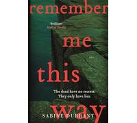 Remember Me This Way: A dark, twisty and suspenseful thriller from the author of Lie With Me